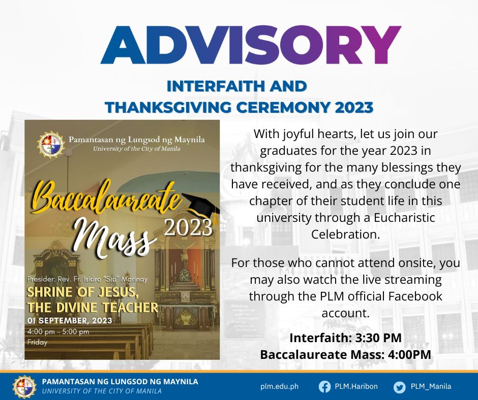 All graduating students of batch 2023 are enjoined to participate in PLM's Interfaith Thanksgiving Ceremony/Baccalaureate Mass on Friday, September 01, 2023.