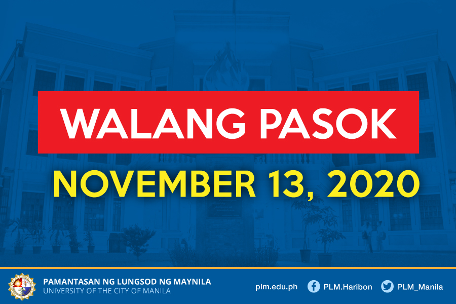 Classes and work at PLM remain suspended on November 13, 2020, as announced by Malacañang.