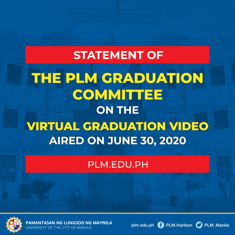 Statement of the PLM Graduation Committee on the Virtual Graduation Video aired on June 30, 2020